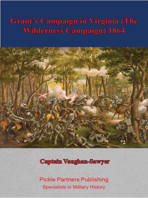 Title details for Grant's Campaign in Virginia (The Wilderness Campaign) 1864 by Captain Vaughan-Sawyer - Available